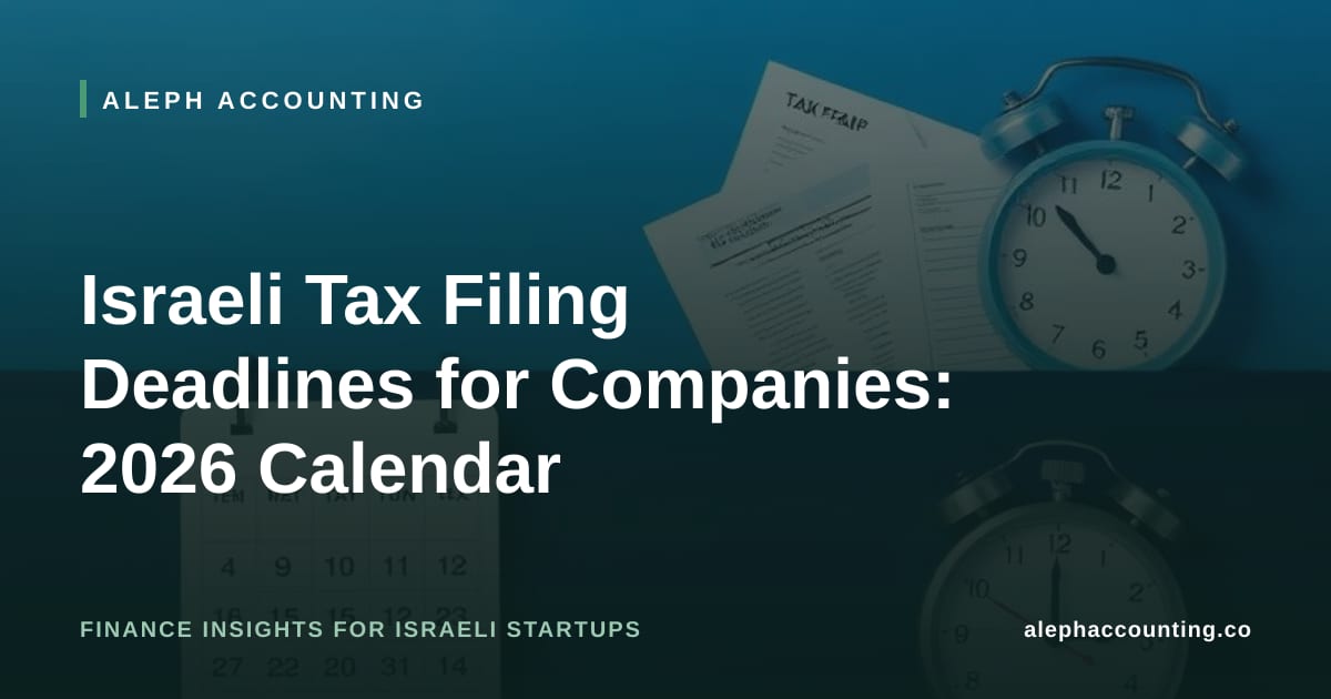 Israeli Tax Filing Deadlines 2026 — Company Calendar